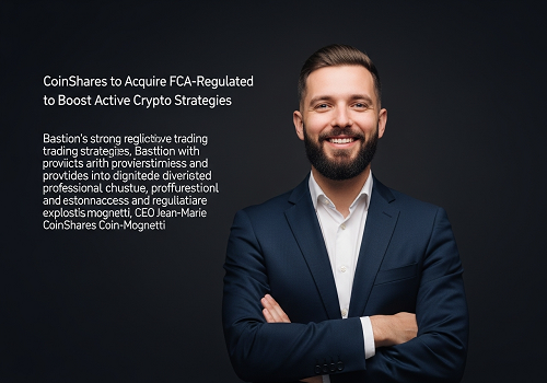 کوین‌شرز برای تقویت استراتژی‌های فعال کریپتویی، شرکت Bastion که تحت نظارت FCA هست رو می‌خره